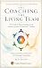 Coaching the Living Team: T...