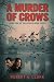 A Murder of Crows by Robert A. Clark