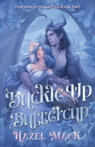 Buckle Up, Buttercup (Pine Gulch Ever After, #2)