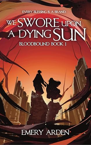 We Swore Upon a Dying Sun: A High Fantasy Novel (Bloodbound Book 1)