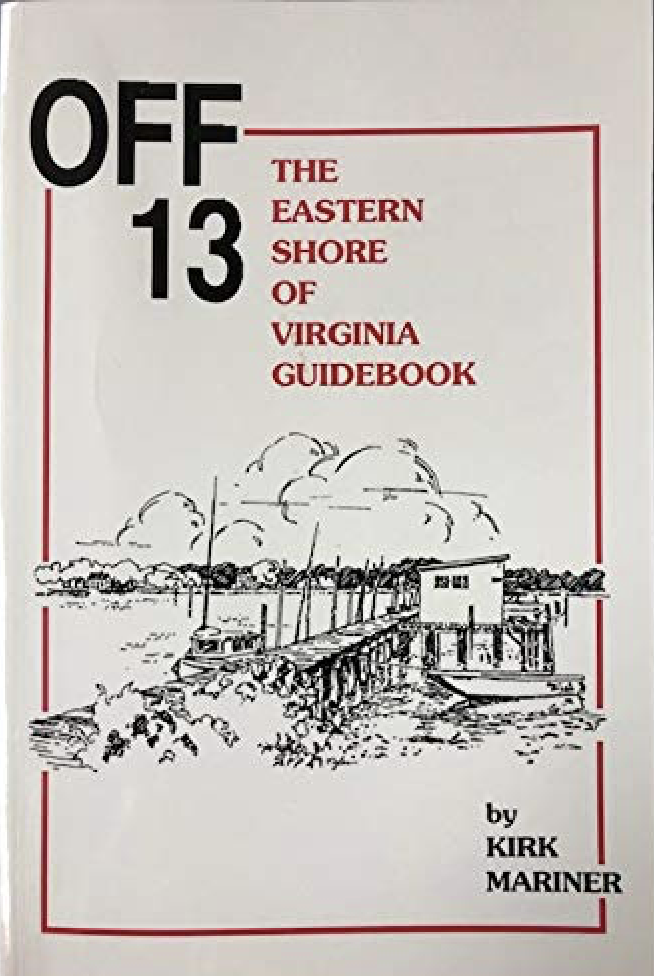 Off 13: The Eastern Shore of Virginia Guidebook
