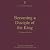Becoming a Disciple of the King: A Theology of Matthew