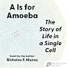 A Is for Amoeba: ...
