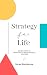 Strategy for Life: Seven St...