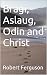 Bragi, Aslaug, Odin and Christ