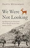 We Were Not Looki...