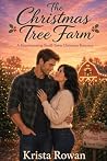 The Christmas Tree Farm by Krista Rowan The Christmas Tree Farm by Krista Rowan