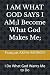 I AM WHAT GOD SAYS I AM I B...