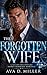 The Forgotten Wife by Ava D. Miller