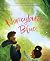 Honeybird Blue: A Picture Book for Kids (Ages 4-8) about Birding, Colors, and Family