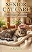 Senior Cat Care: The Comple...