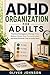 ADHD ORGANIZATION FOR ADULT...