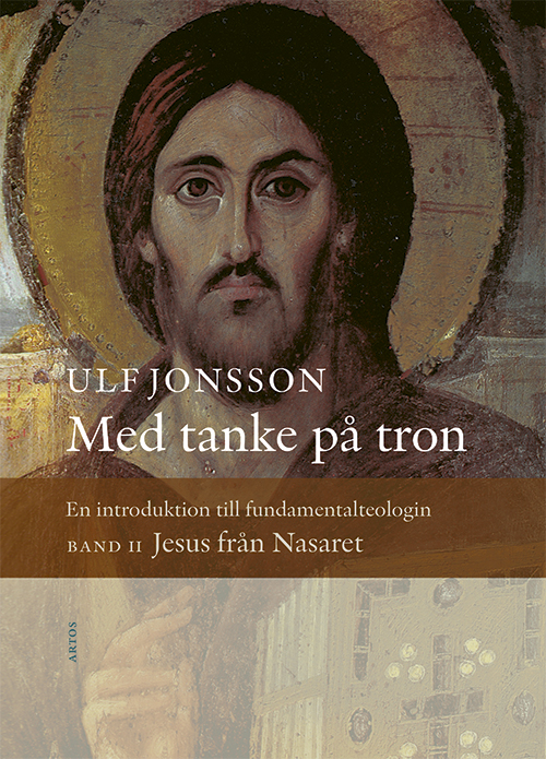 Med tanke på tron: en introduktion till fundamentalteologin · Band II · Jesus från Nasaret