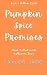 Pumpkin Spice Promises by Taylor Jade Pumpkin Spice Promises by Taylor Jade