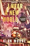 I Hear A New World