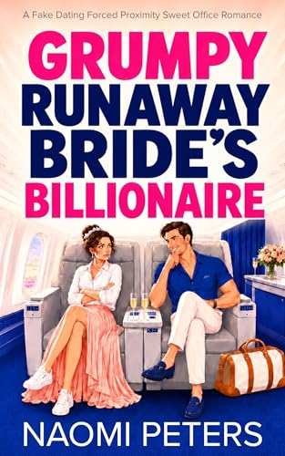 Grumpy Runaway Bride's Billionaire: A Fake Dating Forced Proximity Sweet Office Romance (Kindle Edition)