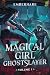 Magical Girl Ghostslayer [A LitRPG Adventure] by Emberhare