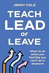 Teach, Lead or Le...