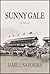Sunny Gale--A Novel