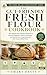THE GUT-FRIENDLY FRESH FLOU...