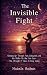 The Invisible Fight