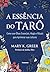 A essência do tarô: "Como u...