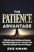 The Patience Advantage: Wha...