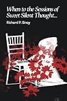 "When to the Sessions of Sweet Silent Thought..." by Richard Sinay "When to the Sessions of Sweet Silent Thought..." by Richard Sinay