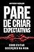 Pare De Criar Expectativas:...
