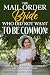 The Mail Order Bride Who Did NOT Want To Be Common! by Christy Wilburn Nobella Webb