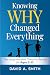 Knowing WHY Changed Everyth...