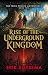 Rise of the Underground Kin...