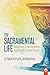 The Sacramental Life: Bapti...