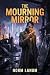 The Mourning Mirror