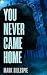 You Never Came Home