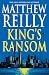 King's Ransom by Matthew Reilly