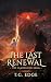 The Last Renewal by T. C. Edge
