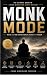 Monk Mode by Anis Anis