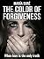 The Color of Forgiveness by María Suré