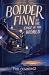 Bodder Finn at the Edge of the World: A fantastical story of adventure, courage and a hidden world for fans of Amelia Mellor aged 8-12