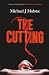 The Cutting by Michael J. Malone