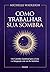 Como trabalhar sua sombra: ...