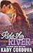 Ride The River: An Emotiona...