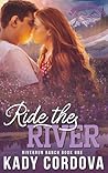 Ride The River: A...
