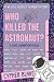 Who Killed the Astronaut? by Cypher Blake