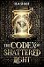The Codex of Shattered Light by H.A Shah