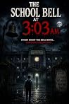 3:03 AM: The Haunted School Bell: Every Night the Bell Rings… Someone Disappears