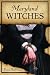 Maryland Witches by Trish Hoffman