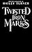 Twisted Iron Marks (Bitter ...