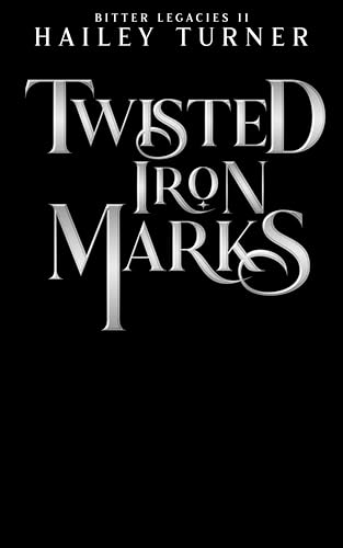 Twisted Iron Marks (Bitter Legacies, #2)